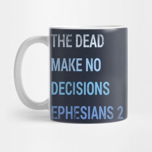 The Dead Make No Decisions - Blue Text Mug